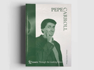 52 Lovers Through the Looking-Glass by Pepe Carroll - Book