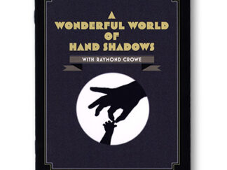 A Wonderful World Of Hand Shadows by Raymond Crowe